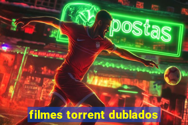 filmes torrent dublados